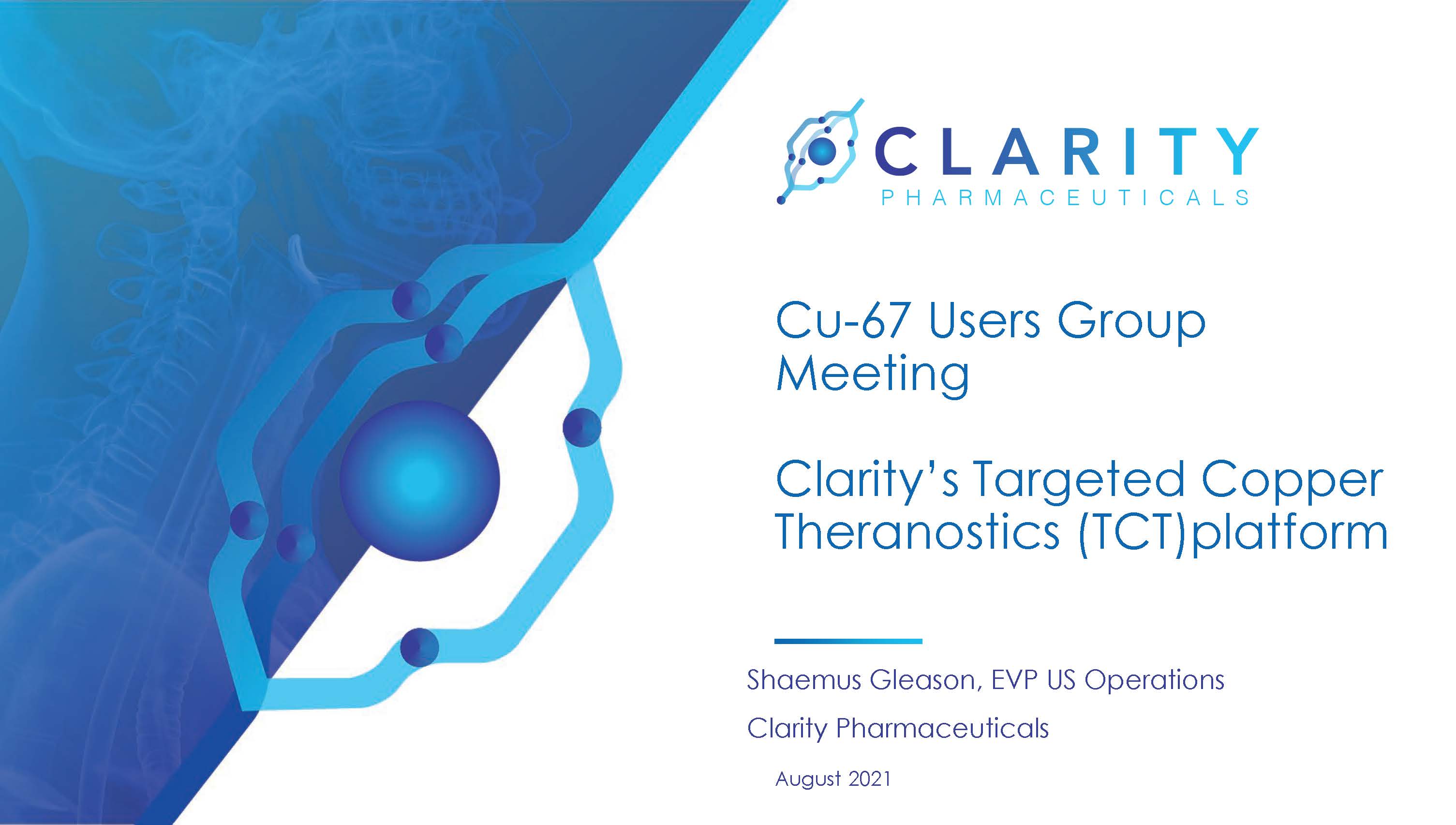 Clarity's Targeted Copper Theranostics (TCT) Platform by Mr. Shaemus Gleason, Clarity Pharmaceuticals