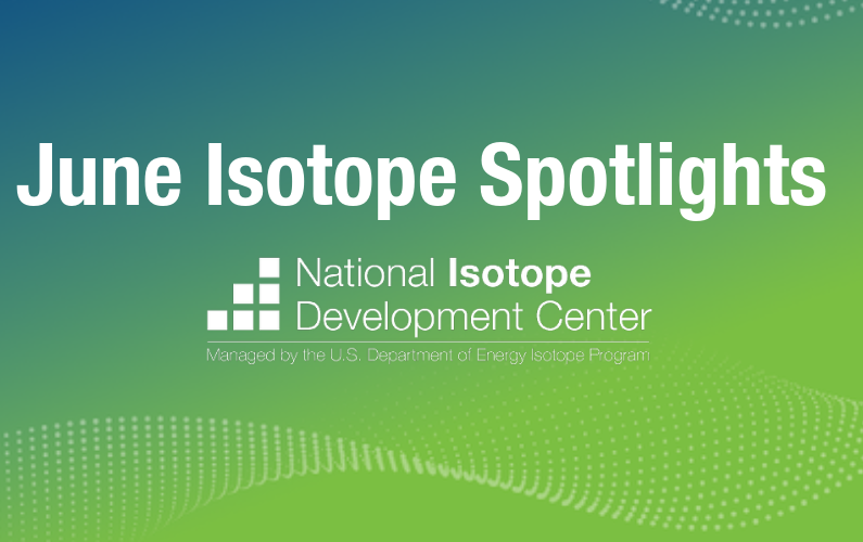 June Isotope Spotlights